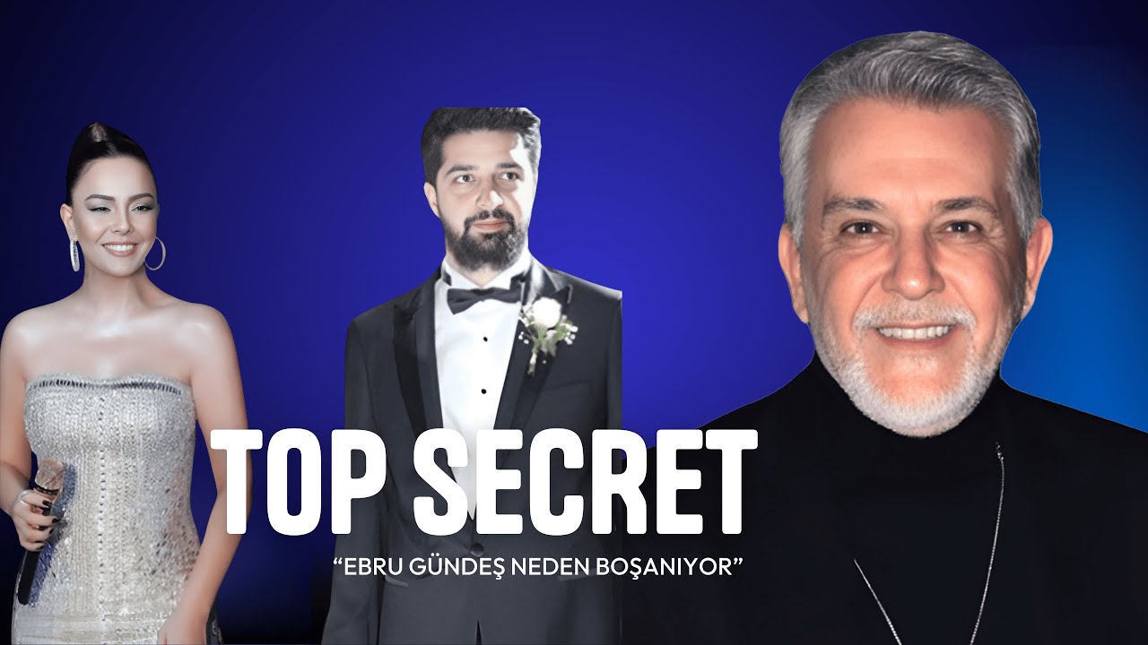 TOP SECRET / 38. BÖLÜM / EBRU GÜNDEŞ NEDEN BOŞANIYOR?