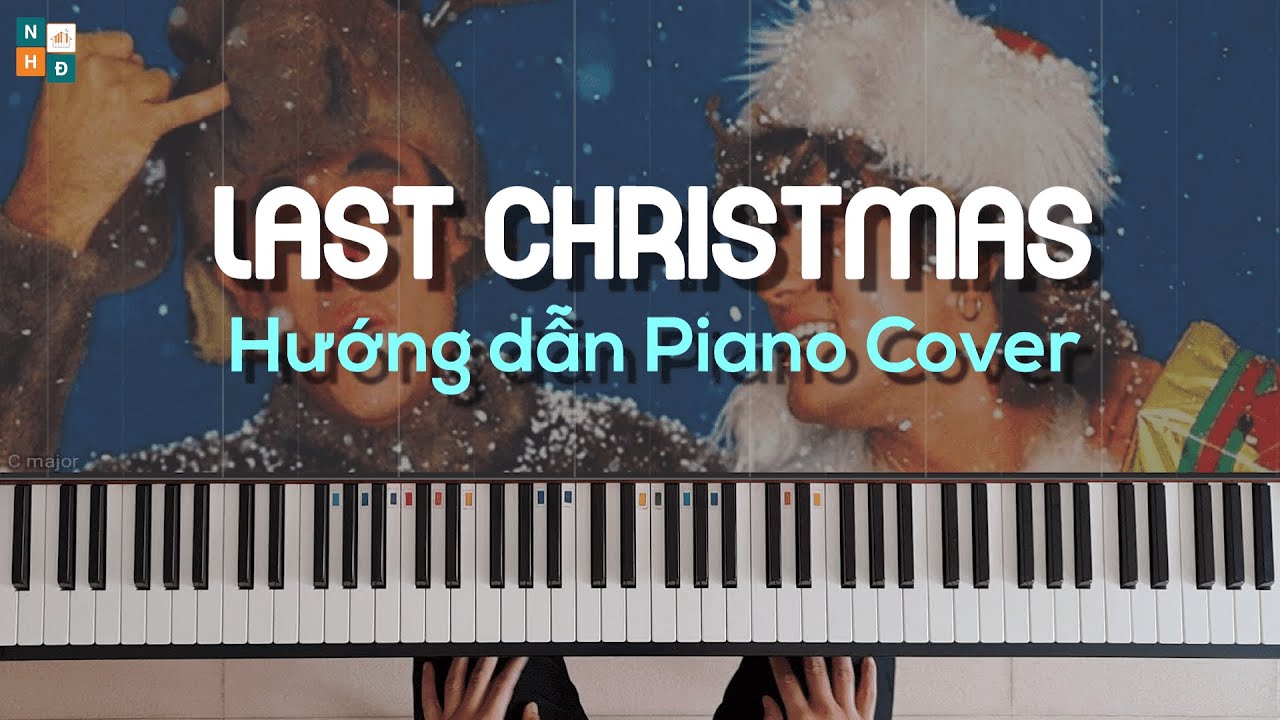 LAST CHRISTMAS -  HƯỚNG DẪN PIANO COVER/ĐỘC TẤU - FREE SHEET - TỰ HỌC PIANO