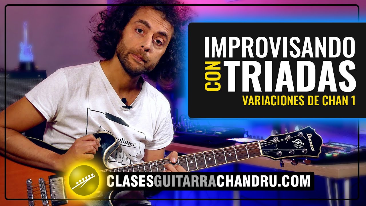 IMPROVISANDO CON TRIADAS - USOS, APLICACIONES E IDEAS