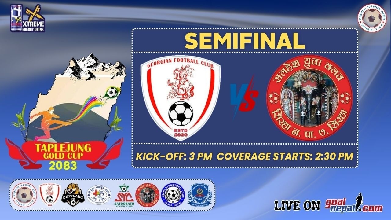 4th Taplejung Gold Cup: Georgian FC, Kalimpong,India VS Salahesh Yuwa Club, Siraha -: LIVE !