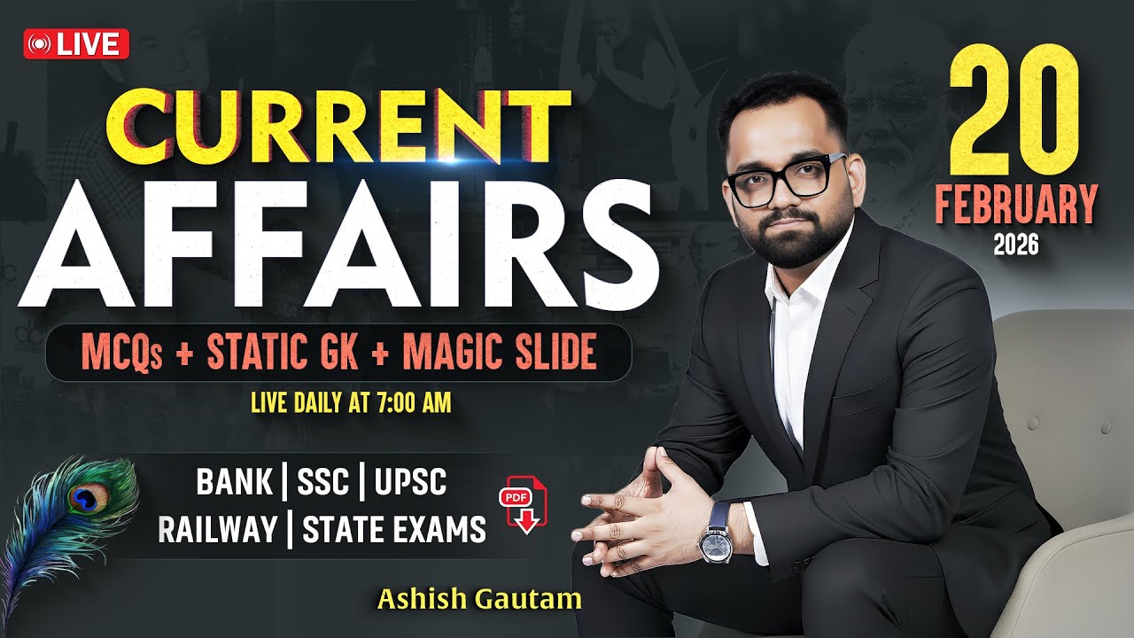 Current Affairs Today | 20 February 2026 Current Affairs | Daily Current Affairs By Ashish Gautam