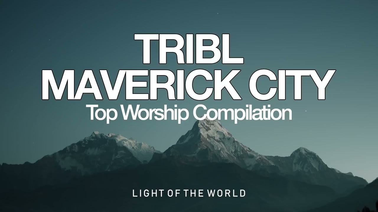 Top Tribl - Maverick City Worship