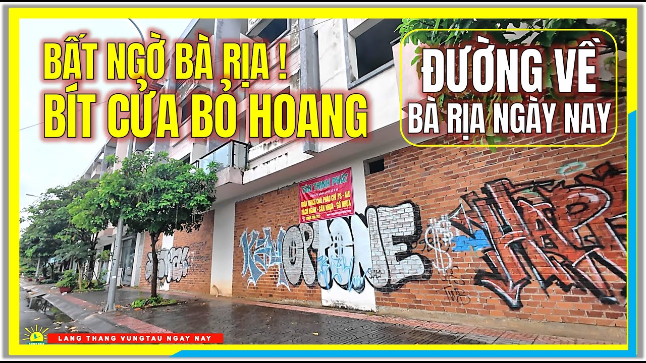Bất Ngờ Bà Rịa ! BÍT CỬA BỎ HOANG | ĐƯỜNG VỀ BÀ RỊA NGÀY NAY | Cuộc Sống Bà Rịa Vũng Tàu Ngày Nay
