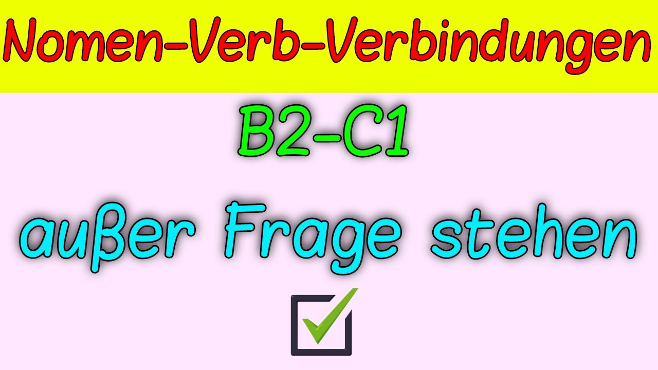 außer Frage stehen - NOMEN VERB VERBINDUNGEN - آموزش گرامر زبان آلمانی سطح B2 C1