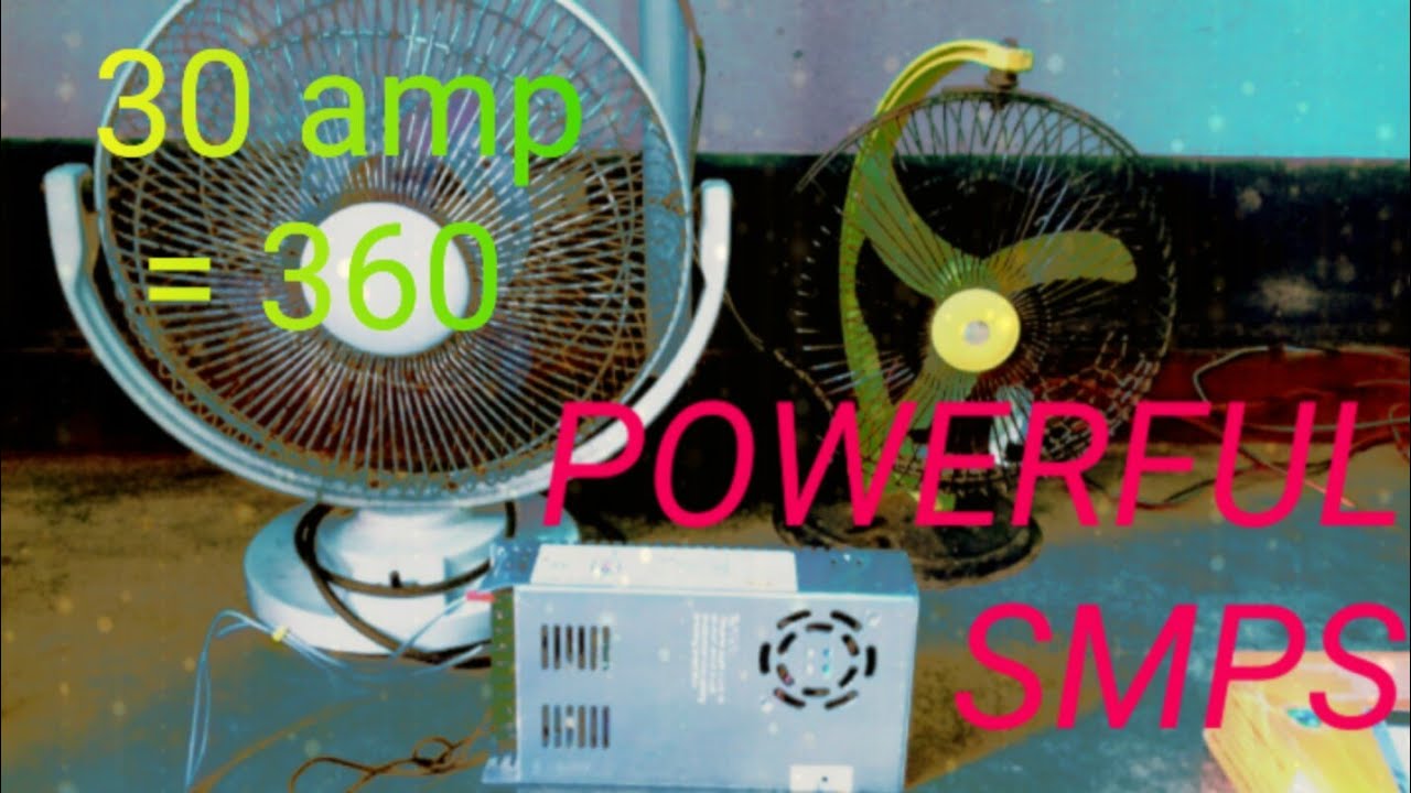 AC to DC 12v 30 amp  smps powerful  power supply dc fan run.