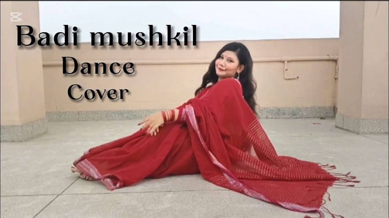 Badi mushkil | Dance cover | new video