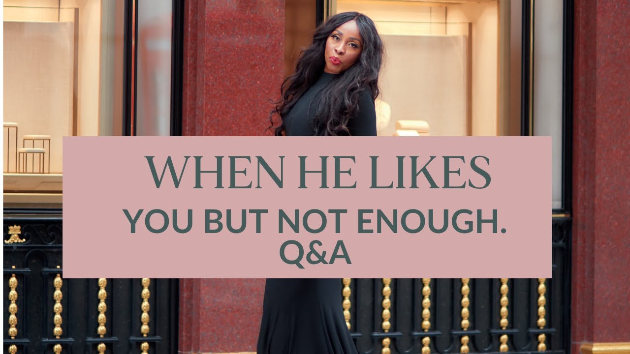 WHEN HE LIKES YOU BUT NOT ENOUGH. Q&A