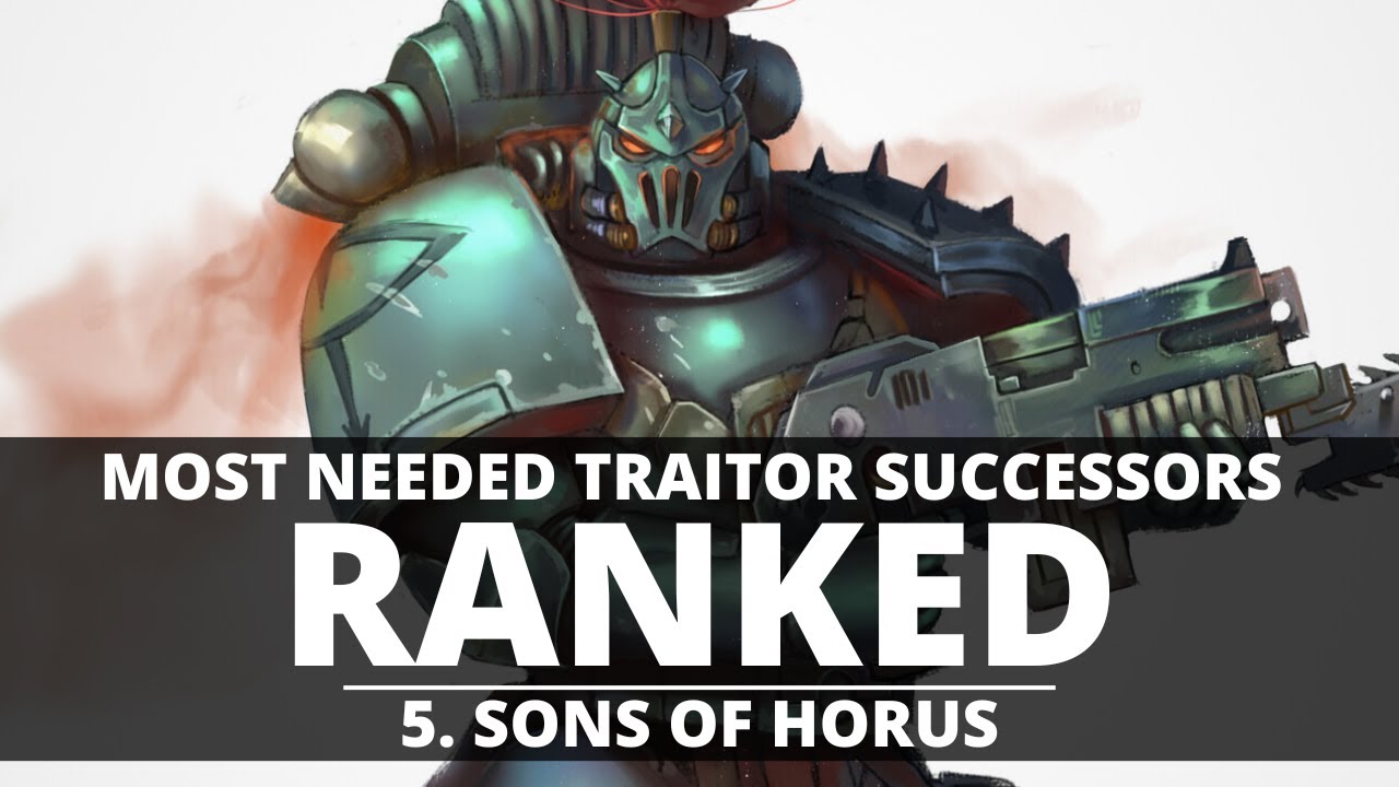 MOST NEEDED TRAITOR SUCCESSORS RANKED! SONS OF HORUS!