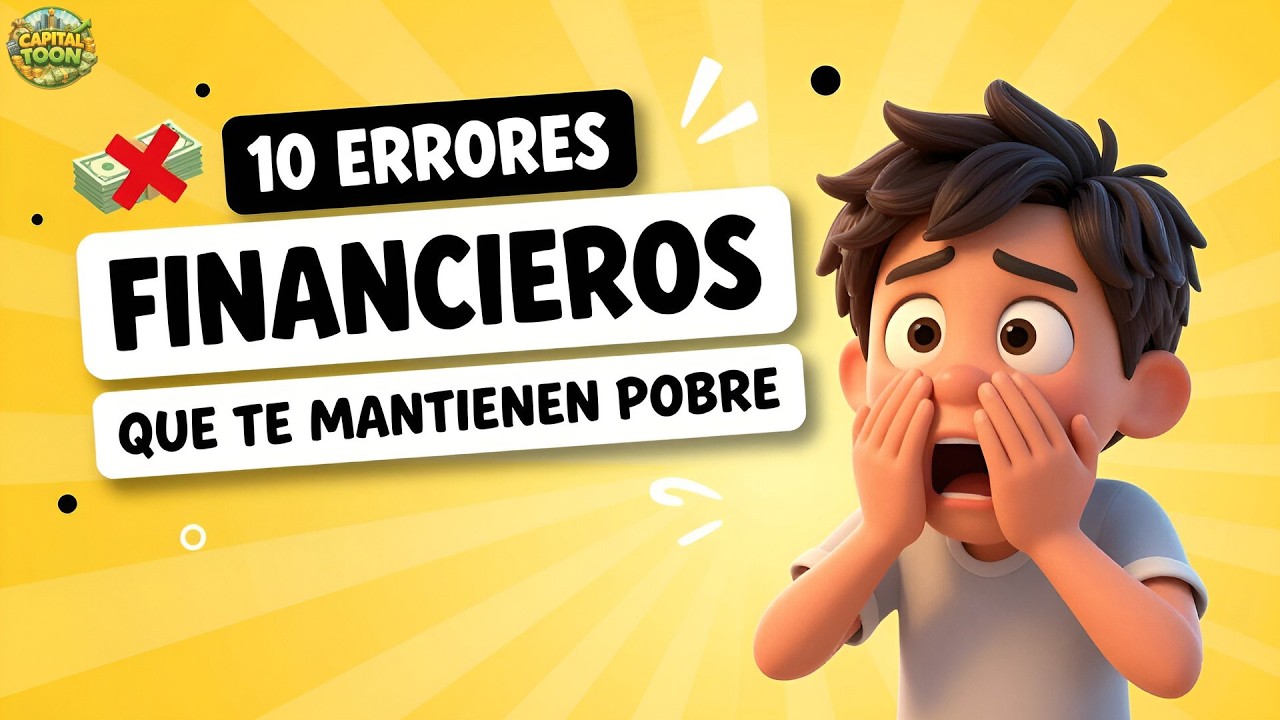 Si Cometes Estos 10 Errores Financieros Nunca Saldrás de Pobre