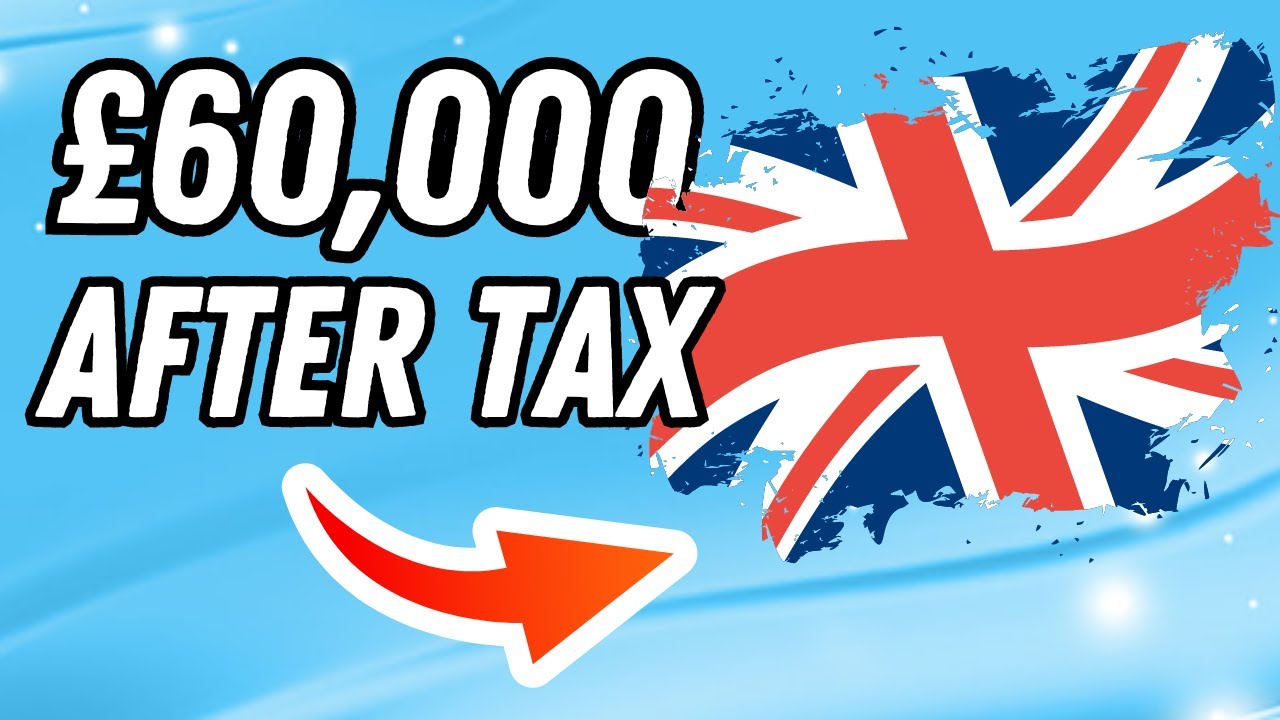 &pound;60,000 AFTER TAX in the UK