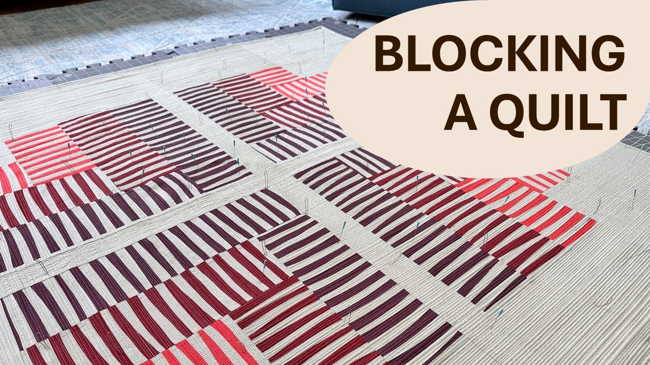 Blocking a Quilt: A Tutorial
