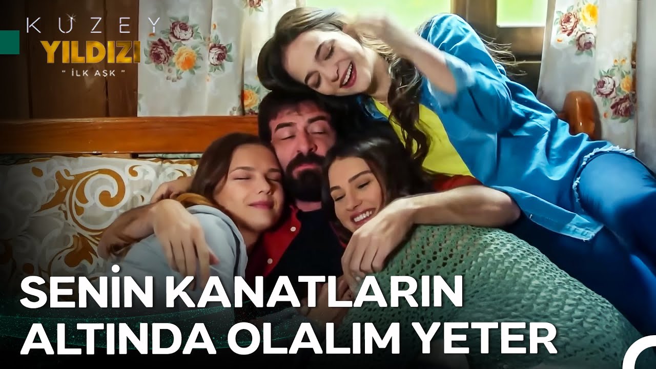 Bir Tek Babamız Olsun Bize Bir Şey Olmaz - Kuzey Yıldızı İlk Aşk