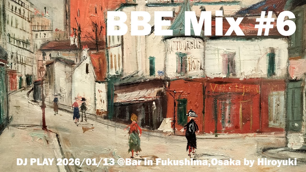 [ BBE compilation Series Mix 06 ] DJ PLAY 260113 @Bar in Fukushima,Osaka