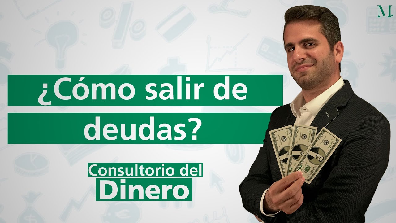 ¿Cómo salir de deudas? | Consultorio del Dinero | Moris Dieck