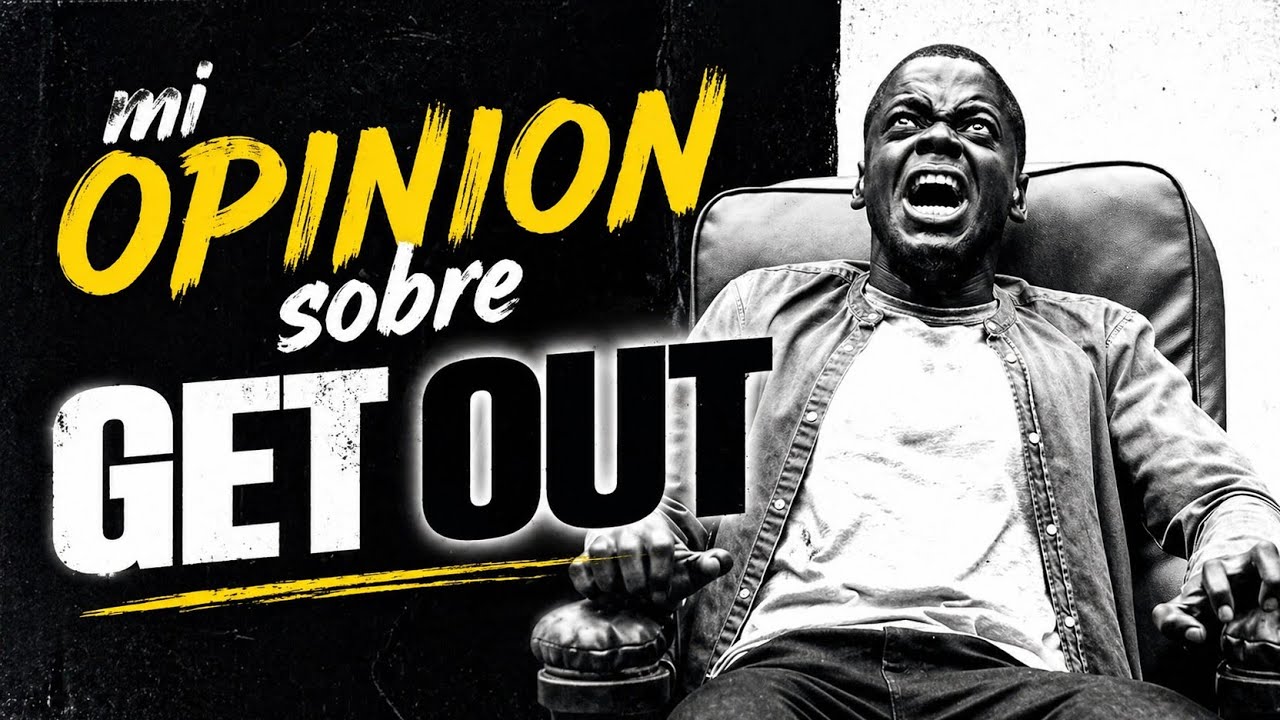 mi OPINIÓN sobre GET OUT