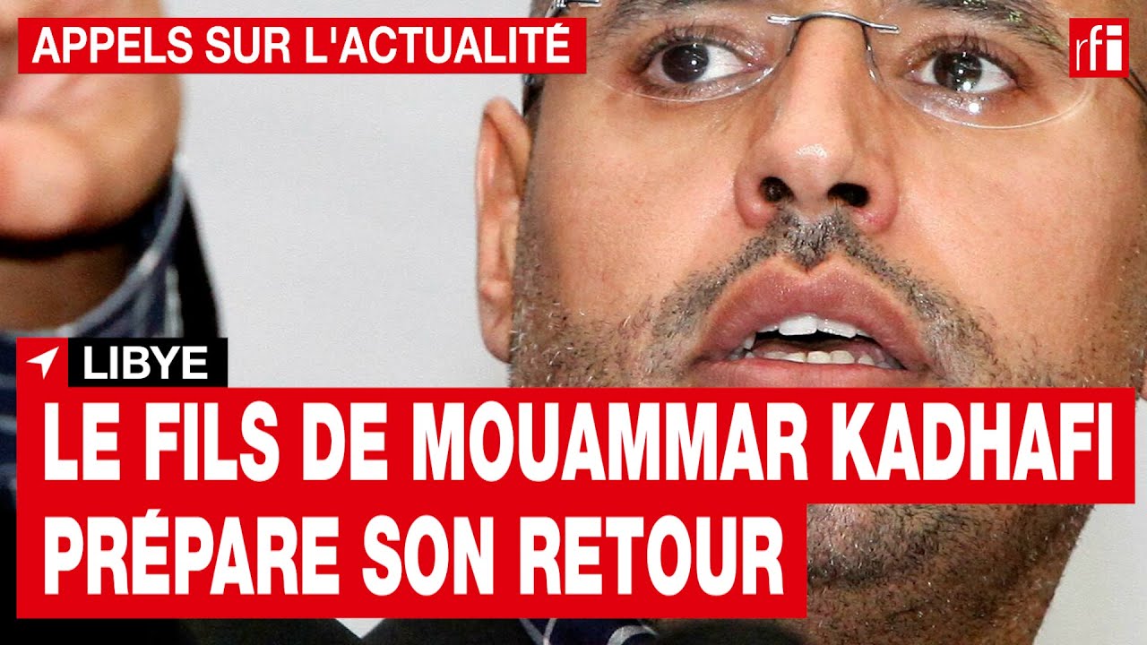 Libye : le fils de Mouammar Kadhafi souhaite revenir en politique • RFI