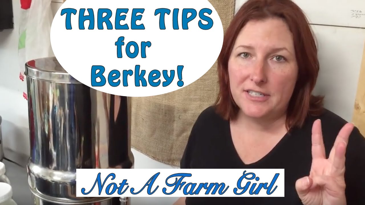 3 Tips for Berkey Water Filter Users or those considering buying a Berkey