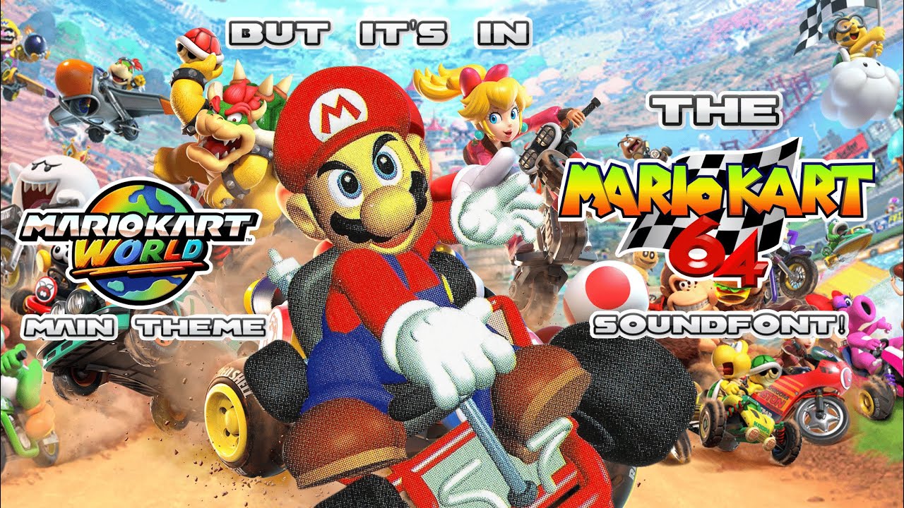Mario Kart World Main Theme, but It's in the Mario Kart 64 Soundfont