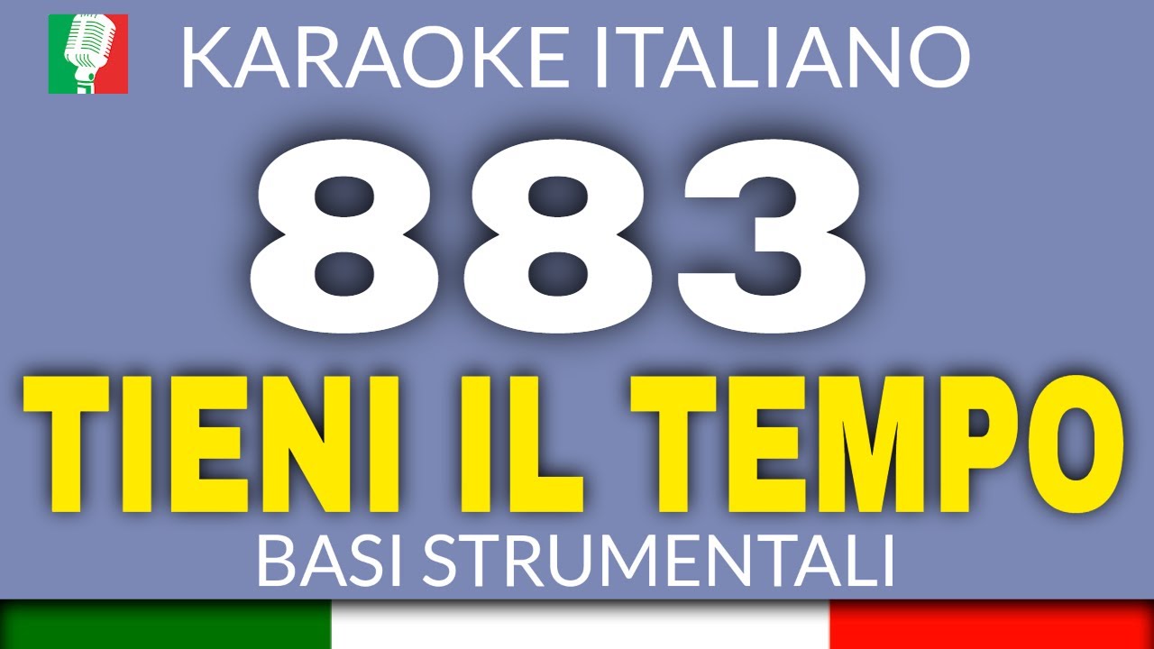 883 - TIENI IL TEMPO (KARAOKE ITALIANO STRUMENTALE) [base karaoke italiano]🎤