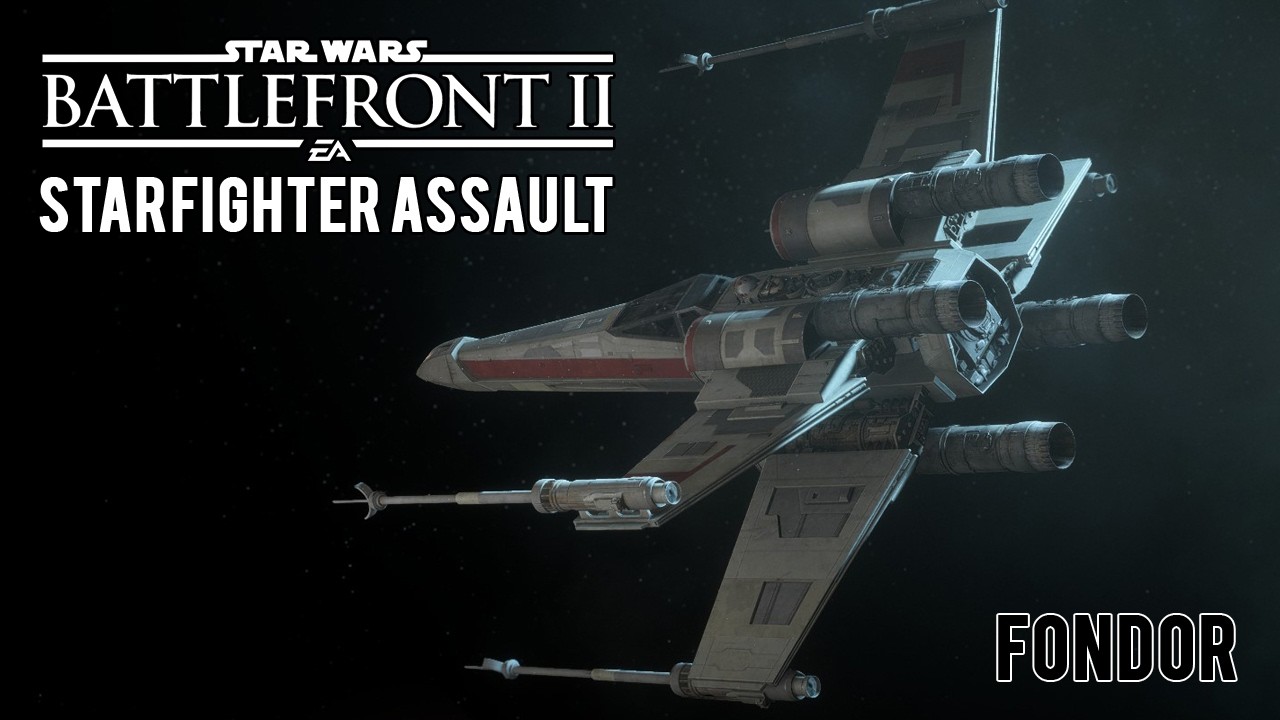 Star Wars Battlefront II: Starfighter Assault (PS4) no commentary - Fondor T-65B X-Wing