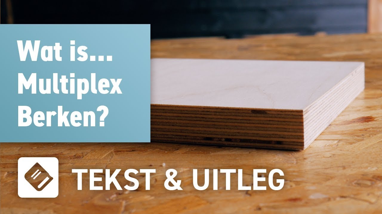 Wat is Multiplex Berken? | OPMAATZAGEN.nl
