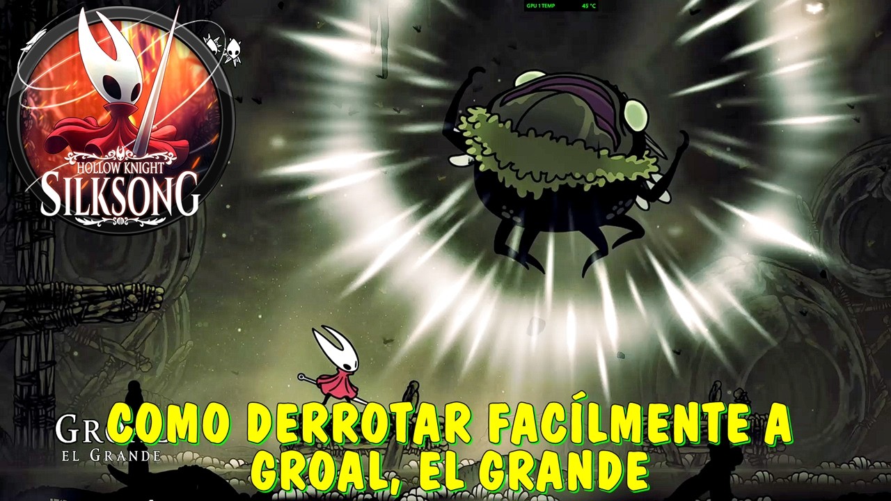 Hollow Knight Silksong - Como Vencer A Groal, El Grande