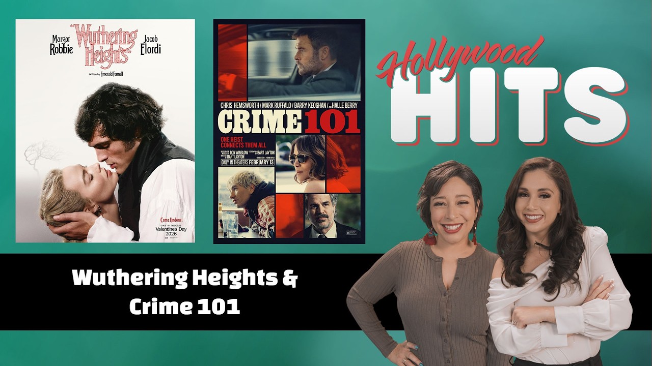 Wuthering Heights & Crime 101 - Hollywood Hits - 02/15/26