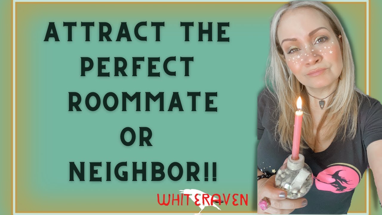 Attract the perfect roommate and neighbor! #witchcraft