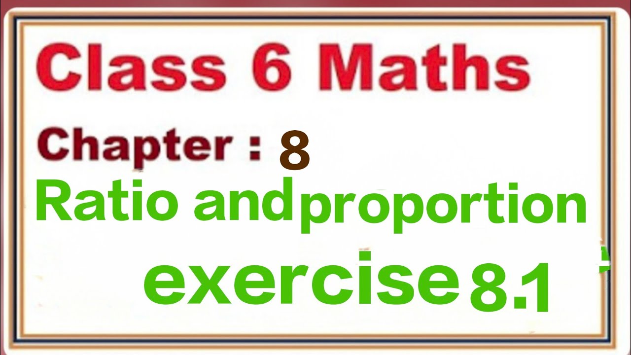 Class 6 math #chapter 8 ratio and proportion exercise 8.1