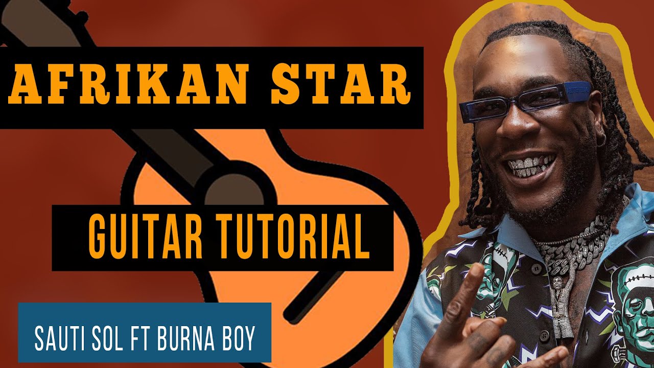 Afrikan Star -  Sauti Sol ft Burna Boy (How to play Afrikan star on Guitar Lesson/Tutorial)