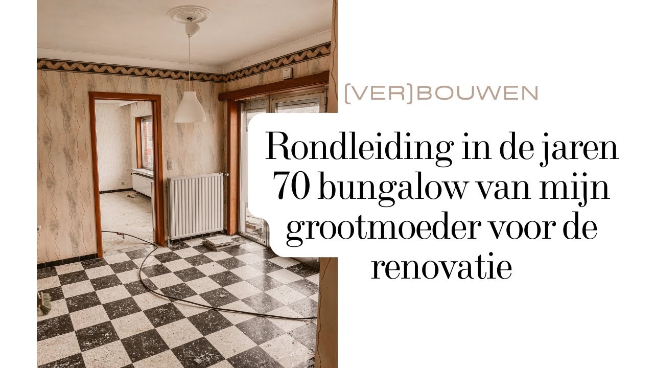 VERBOUWUPDATE | Rondleiding in de jaren 70 bungalow van mijn grootmoeder voor de renovatie