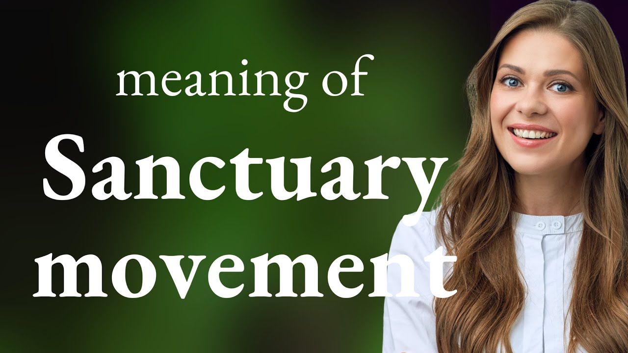 Understanding the Sanctuary Movement: A Guide for English Learners