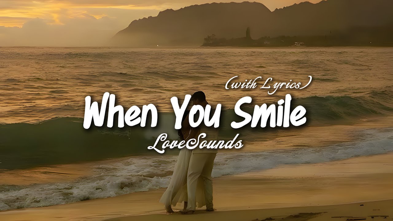 When You Smile - Romantic Love Song | Lyric Video