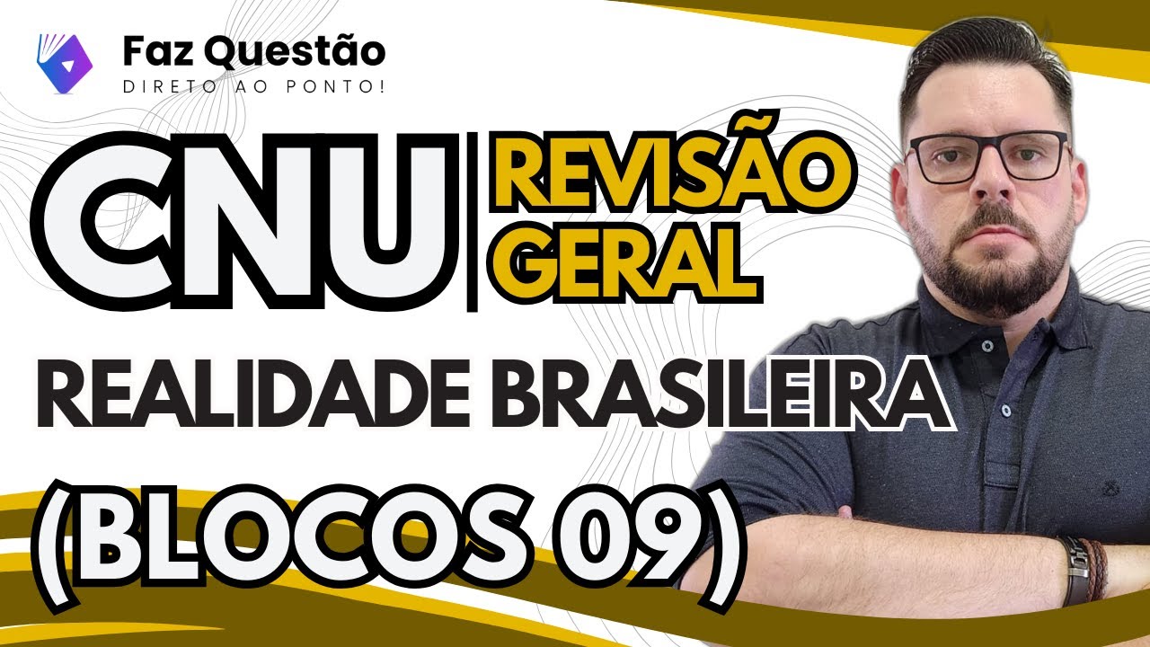 AULA 01 - REVISÃO INTENSIVA (CNU BLOCO 09) - REALIDADE BRASILEIRA