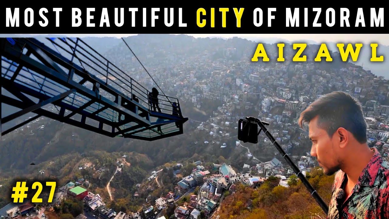 Most Beautiful City of Mizoram you Won't Believe | Skywalk in AIZAWL