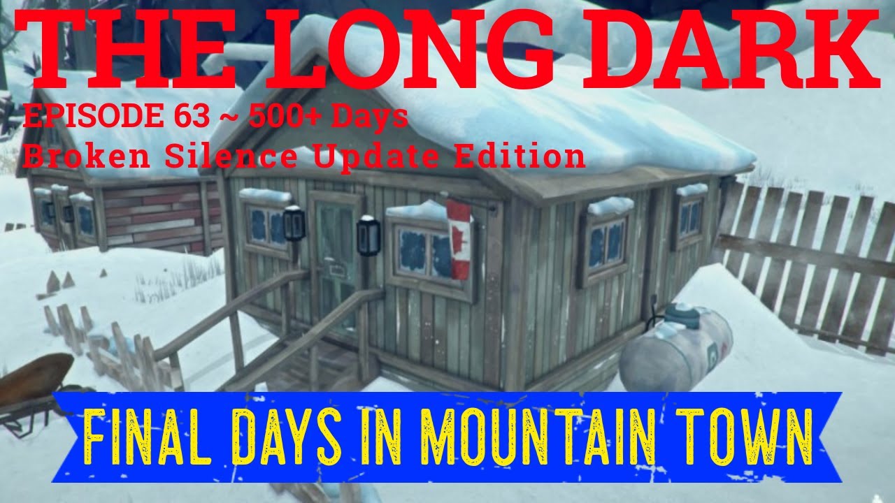 Long Dark - Interloper 50 Days in Every Zone - Ep. 63 ~ Final 10 Days In Mountain Town