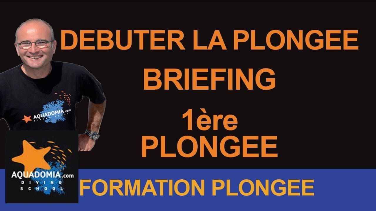 D&eacute;buter la plong&eacute;e sous-marine : briefing 1&egrave;re plong&eacute;e !