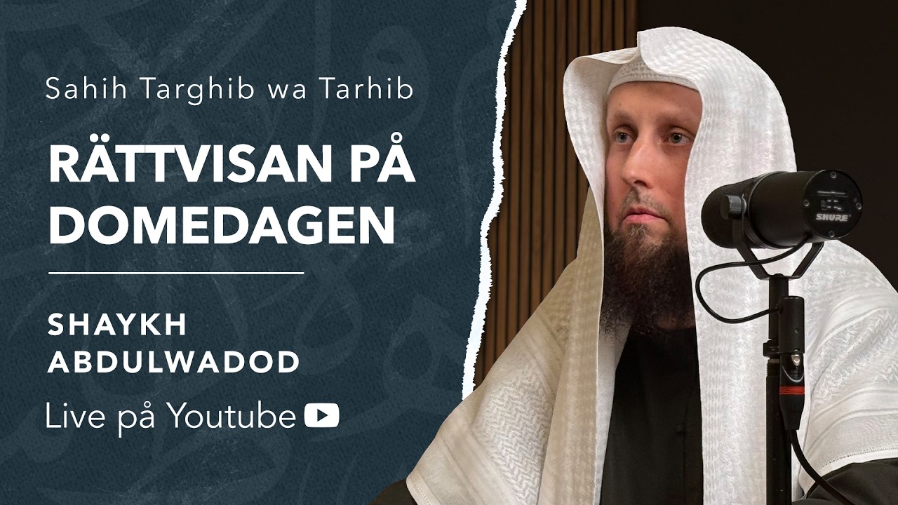 Rättvisan på Domedagen m.m. | Sh. Abdulwadod