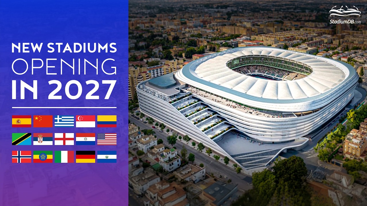 🆕 NEW STADIUMS Opening in 2027