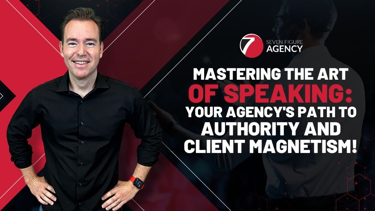 How To Leverage Speaking Opportunities To Build Authority & Grow Your Agency | Seven Figure Agency