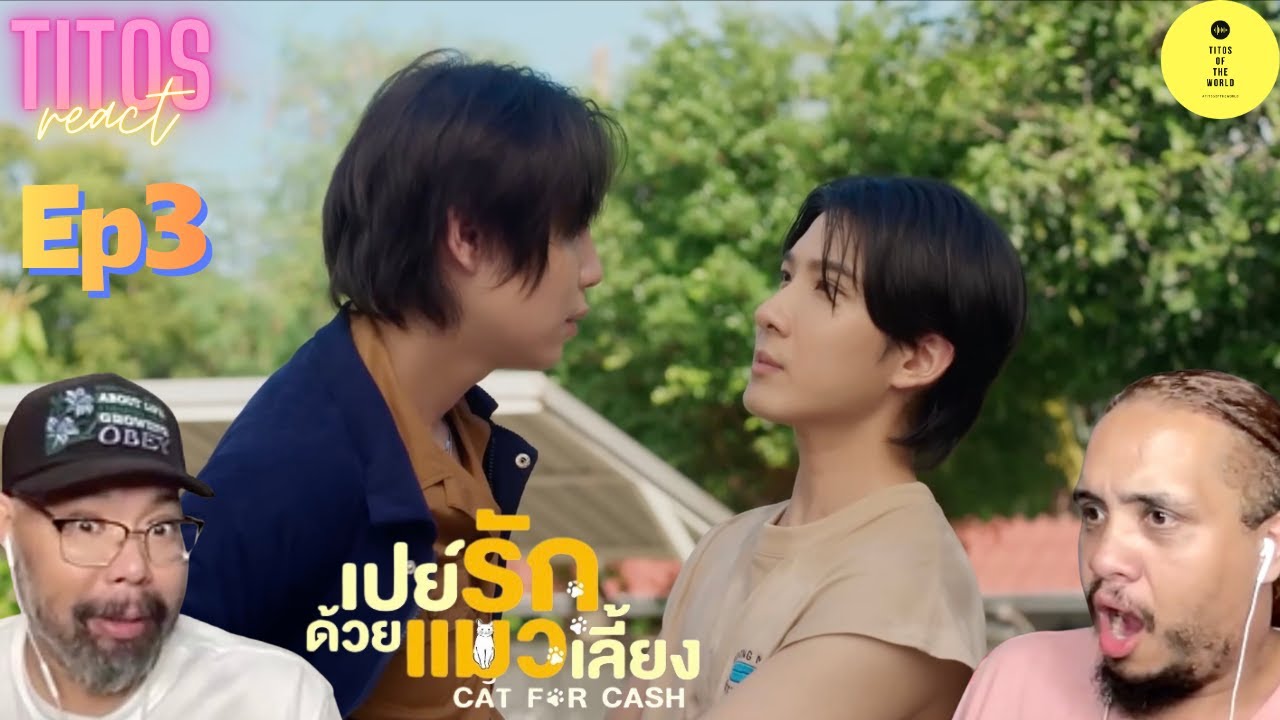 Cat For Cash เปย์รักด้วยแมวเลี้ยง | EP.3 | REACTION #FirstKhaotung