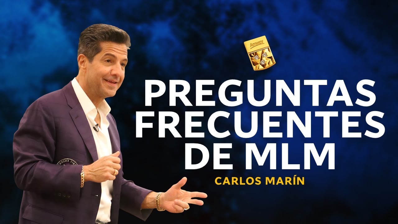 Preguntas frecuentes del Mercadeo Multinivel MLM | CARLOS MARÍN