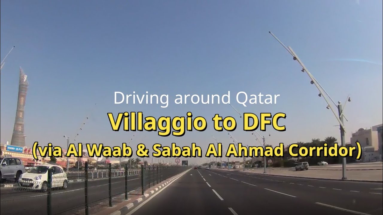 Villaggio to Doha Festival City | via Al Waab St & Sabah Al Ahmad Corridor | Driving around Qatar
