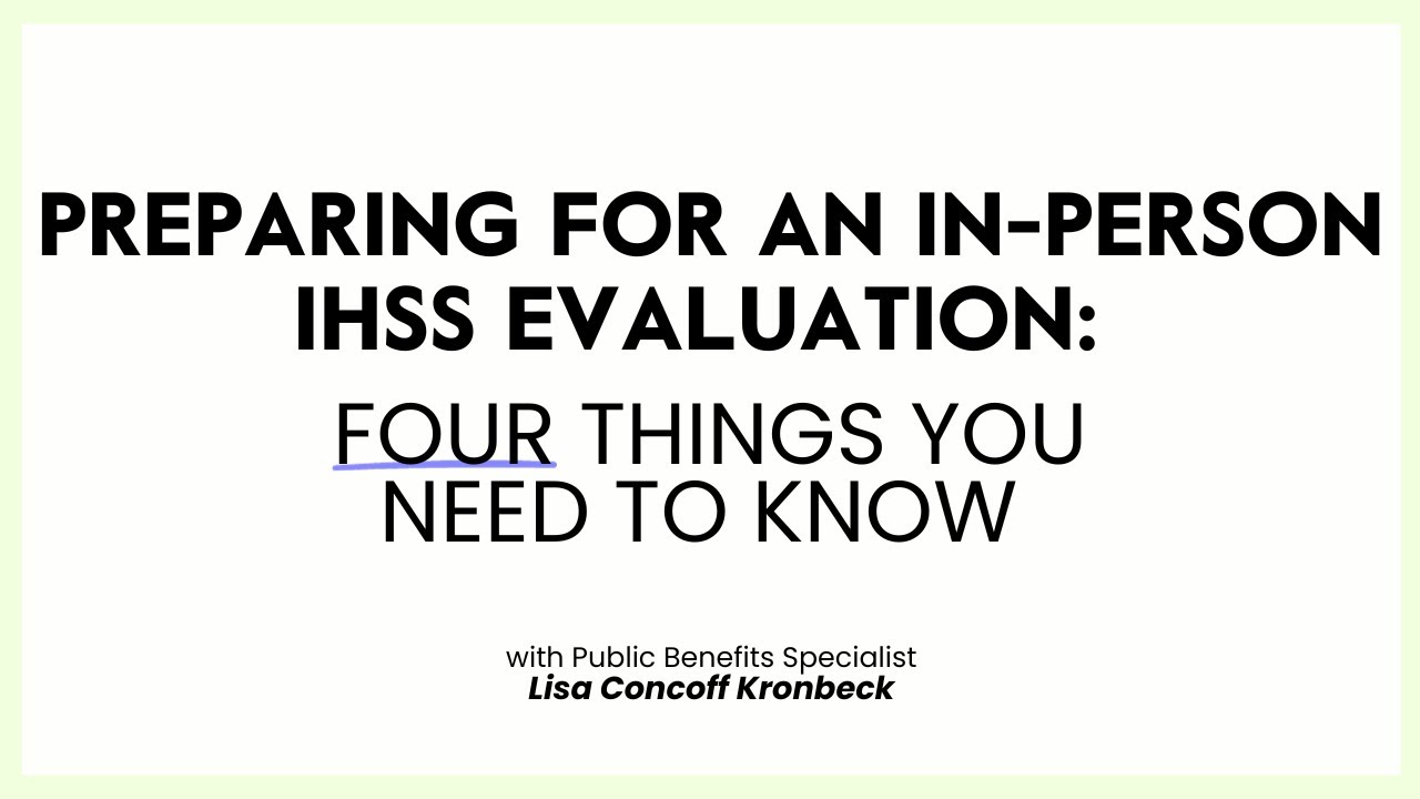 Preparing for an In-Person IHSS Evaluation: Four Things You Need to Know | Undivided