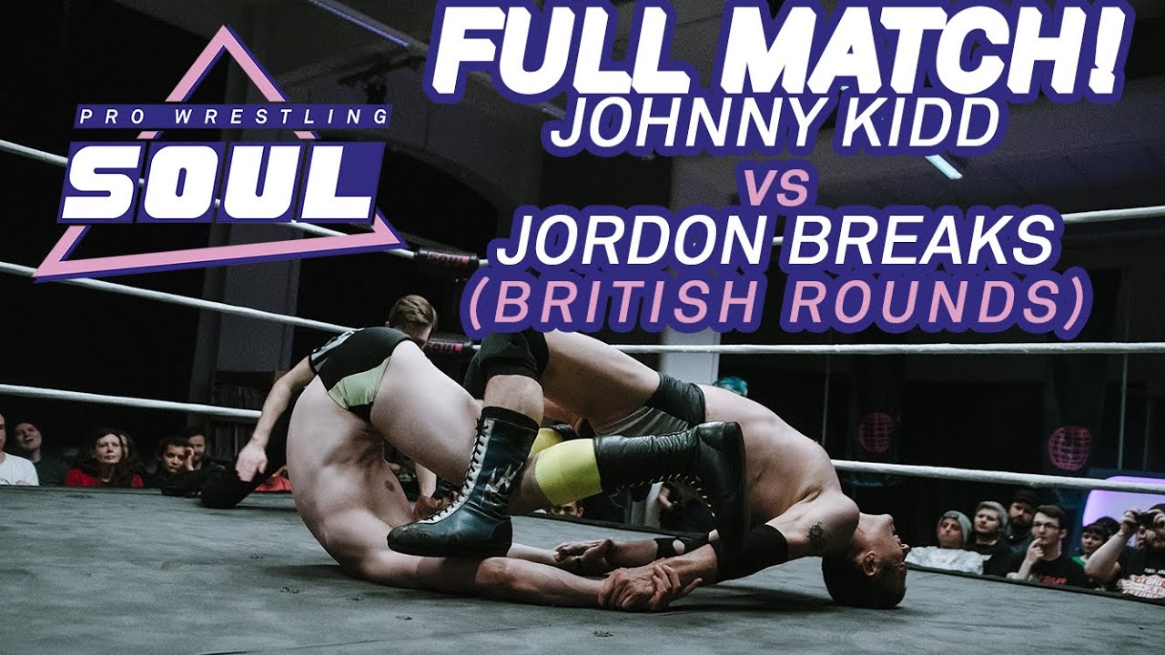 FULL MATCH! Johnny Kidd vs Jordon Breaks (British Rounds Match)