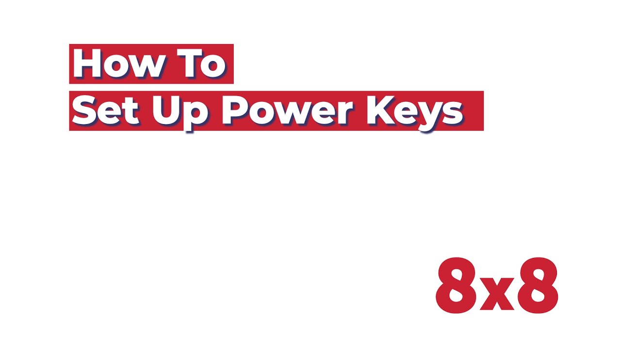How to set up Power Keys in 8x8 Admin Console
