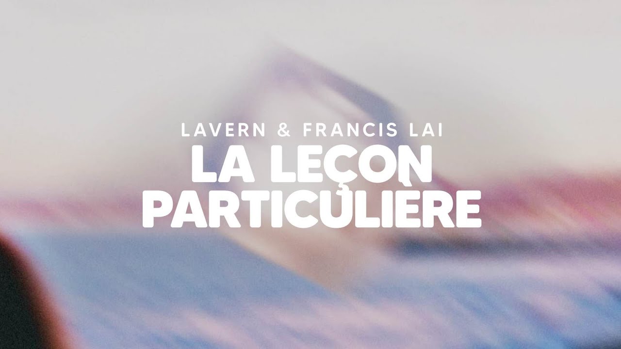 LAVERN x FRANCIS LAI - La Le&ccedil;on Particuli&egrave;re (Official Visualizer)