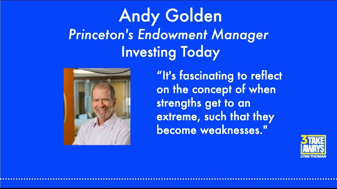 #98 Princeton’s Endowment Manager Andy Golden on Investing Today