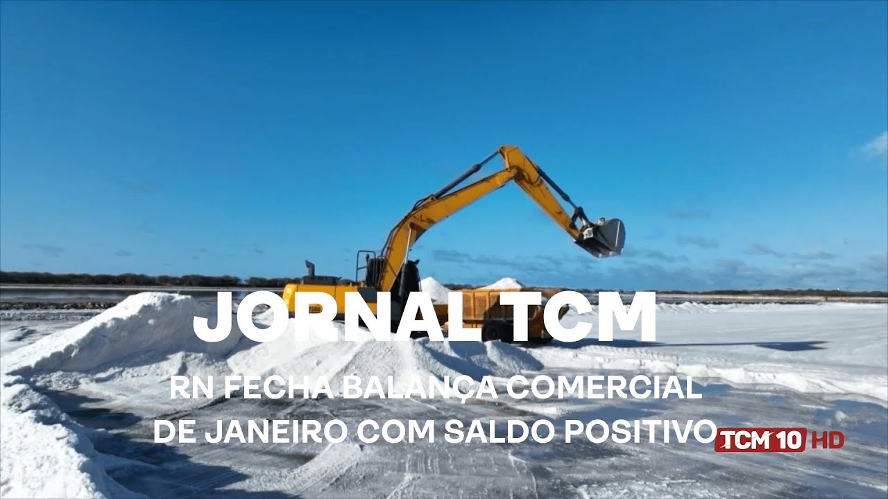 Jornal TCM - RN fecha balança comercial de janeiro com saldo positivo