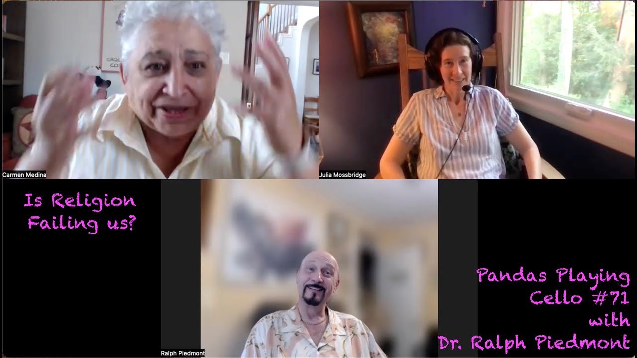Is religion failing us? -- Pandas Playing Cello #71 with Dr. Ralph Piedmont